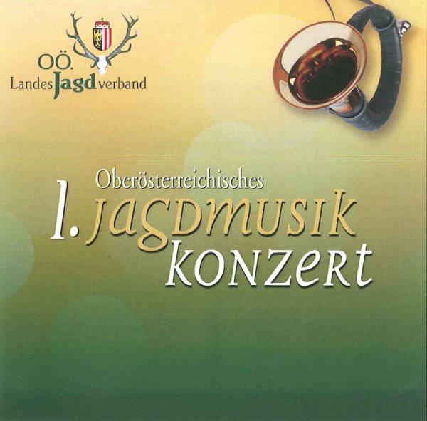 CD - 1. Oö Jagdmusik-Konzert